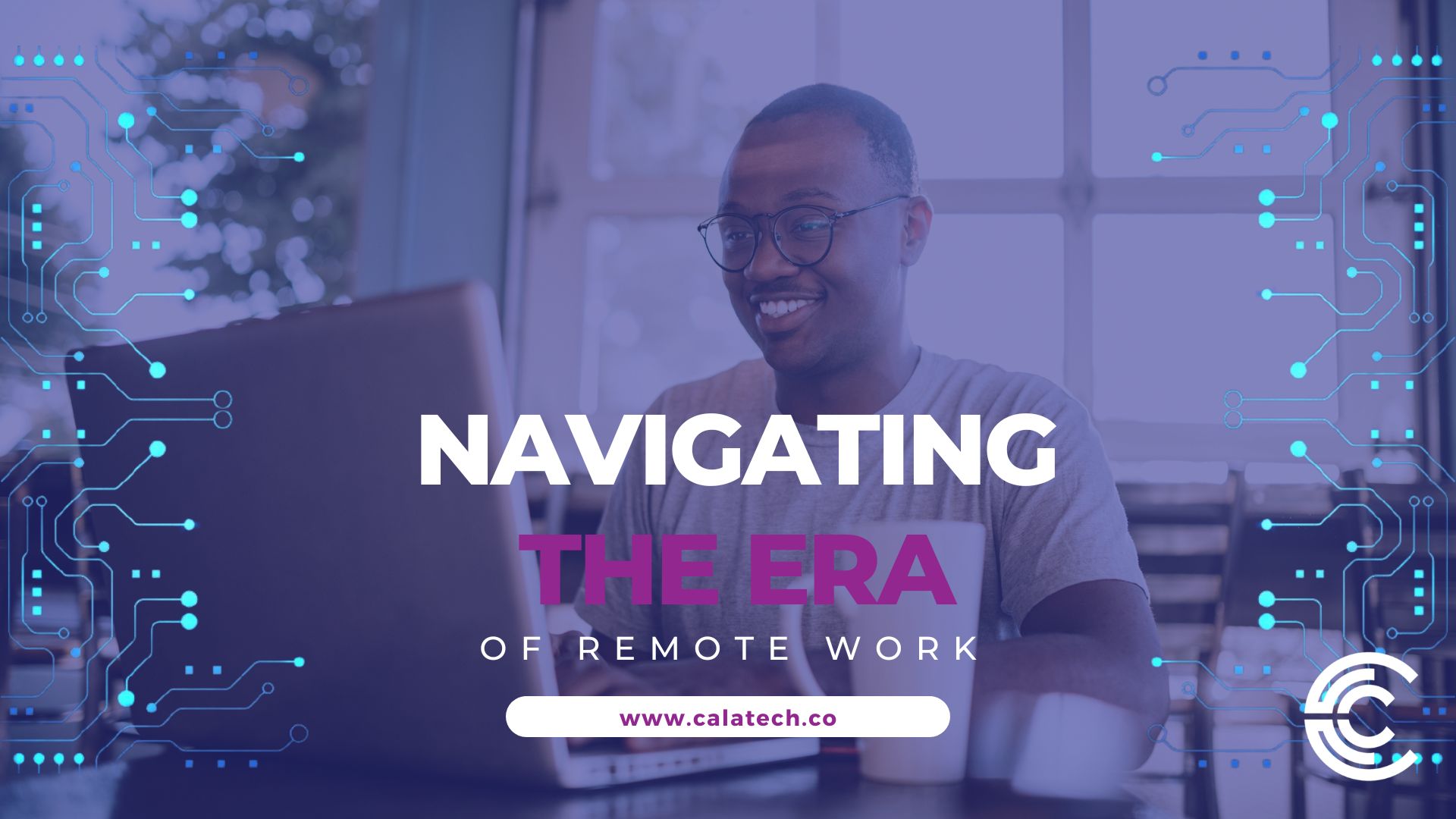 Navigating the Era of Remote Work